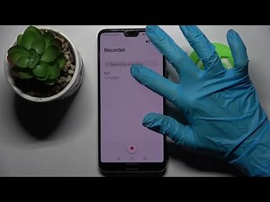 How to Record Sounds on HUAWEI P20 Pro Record Voice Memos