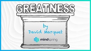 MindSpring Presents: "Greatness" by David Marquet