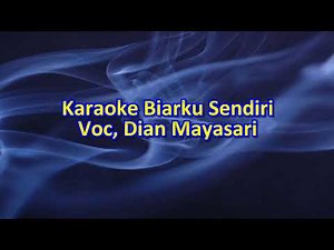 Karaoke Biar Ku Sendiri - Hatiku Seputih Melati - Kunci C=Do - Dian Mayasari