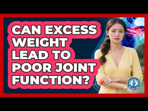 Can Excess Weight Lead To Poor Joint Function?