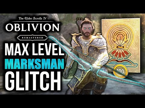 Oblivion Remastered: How To Level MARKSMAN SKILL FAST GLITCH (Level 1 to 100 in Mins)