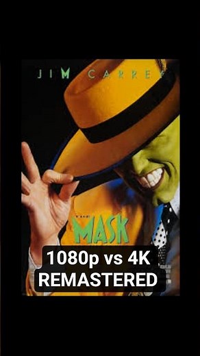 The Mask 1994 (1080p vs 4K) REMASTERED