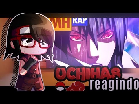 Uchihas react to "Sasuke Uchiha's most insane rap" (MHRAP) - Gacha Club - {Naruto} • | Boruto | • 💥