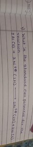 What is the standard cell potential for the reaction:  2 Al(s) ... | Filo