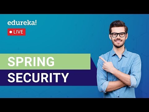 Spring Security Tutorial For Beginners | Spring Security Basics | Edureka | Spring Live - 2
