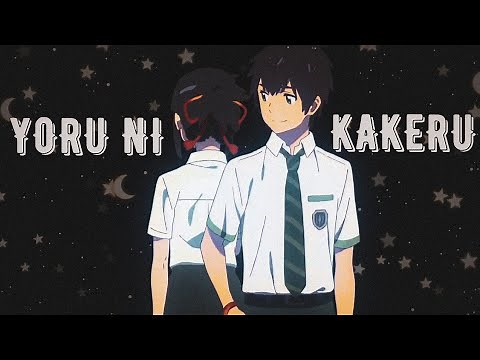 【ANIME MV】Yoru ni kakeru
