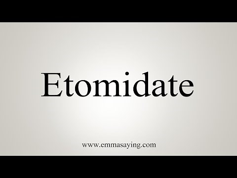 How To Say Etomidate