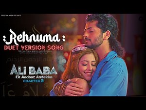 Rehnuma Song (Duet) | Ali Baba: Ek Andaaz Andekha - Chapter 2 | #alibabaekandaazandekha