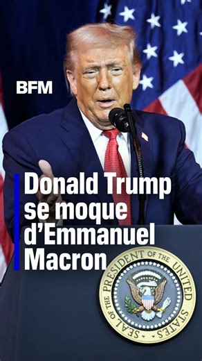 "S'il te plaît Donald": Donald Trump se moque d’Emmanuel Macron | BFMTV