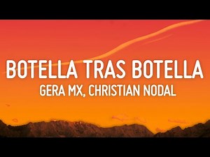 Gera MX, Christian Nodal - Botella Tras Botella (Letra / Lyrics)