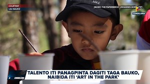#KangrunaanADamag | Talento iti panagpinta dagiti taga Bauko, naibida iti ‘Art in the Park’ | PTV Cordillera