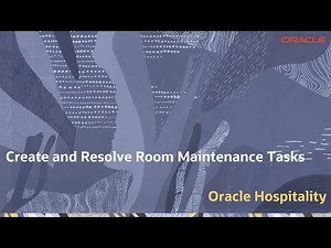 Hospitality Documentation–OPERA Cloud: Create and Resolve a Room Maintenance Task