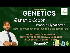 Genetic Codon | Wobble Hypothesis | Wobble Base pairing Rule | Genetics S-7 Notes For all Entrance