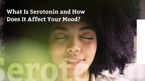 What Is Serotonin and How Does It Affect Your Mood?