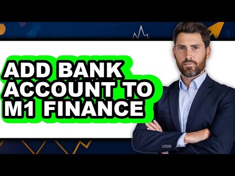 How to Add Bank Account to M1 Finance - Full Guide
