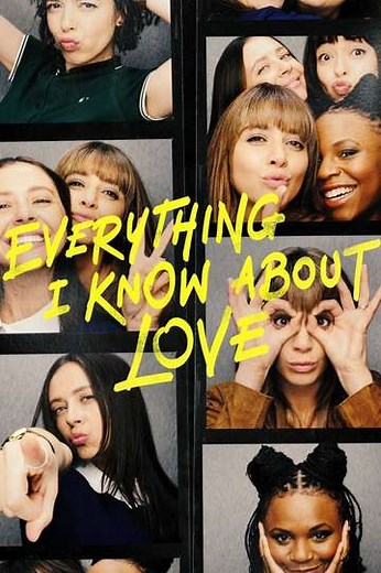 Everything I Know About Love (2022) - TV Show