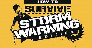 How to Survive comes to PS4 as Storm Warning Edition next week