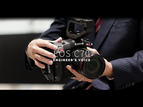 EOS C70開発者インタビュー【キヤノン公式】