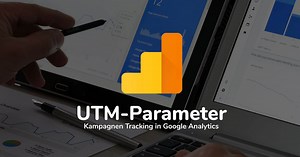UTM-Parameter: Kampagnen Tracking richtig nutzen