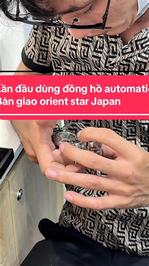 Lần đầu dùng đồng hồ automatic Bàn giao orient star Japan #stwatchofficial #stwatchluxury #xh #dongho #orient