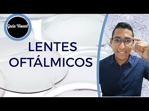 Lentes oftálmicos.! Definición y clasificación según su tipo de material.