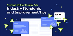 Average CTR for Display Ads: Industry Standards and Improvement Tips - The Brief AI