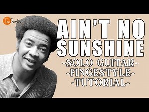 Ain't No Sunshine - Fingerstyle Solo Guitar Tutorial with Tabs
