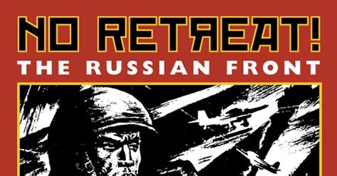 No Retreat! The Russian Front