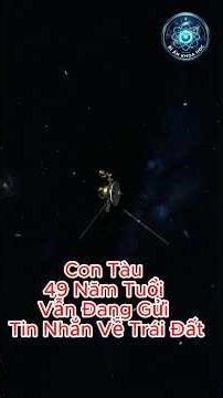 Con Tàu 49 Năm Tuổi Vẫn Đang Gửi Tin Nhắn Về Trái Đất