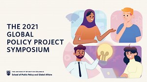 2021 Global Policy Project Symposium Highlights | School of Public Policy and Global Affairs