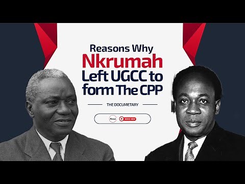 Reasons for the BAD BLOOD: Kwame Nkrumah VS UGCC Party Explained