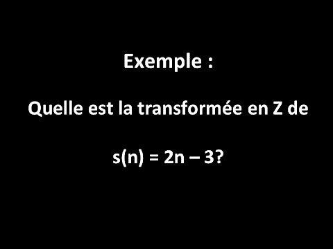 Ex : quelle est la transformée en Z de s(n) = 2n - 3 ?
