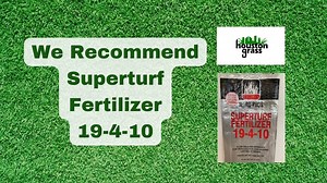We Recommend Superturf Summer Fertilizer at Houston Grass