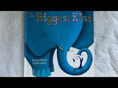 The Biggest Kiss - Joanna Walsh & Judi Abbot. Children’s books read aloud / bedtime story.