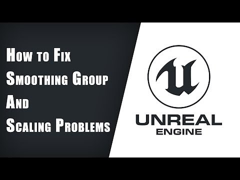 How to Fix Smoothing Group and Scaling Problems When Importing Mesh to Unreal Engine 4
