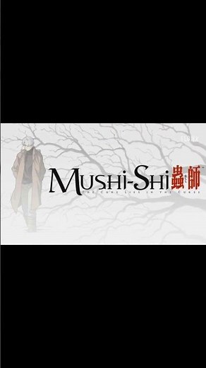 Mushishi – A Hauntingly Beautiful Masterpiece 🌿 | #anime #mushishi (Day 7/30)