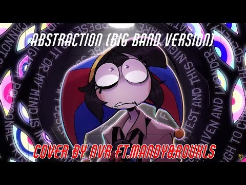 Abstraction (Big Band Version) || TADC || Cover by NR ft.‪@MandysMelody‬ & ‪@grasboompjesings‬