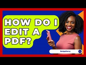 How Do I Edit A PDF? - Be App Savvy