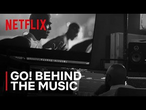 GO!: Season 1 | Behind The Music | Netflix