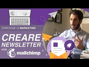 Creare una newsletter efficace con mailchimp | GUIDA PRATICA | Mail marketing