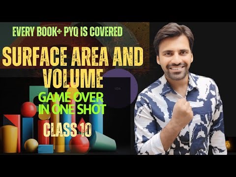 Surface Areas and Volumes Class 10 one shot 🔥#Maths chapter 13 #All concepts+PYQs+Formulas#Board