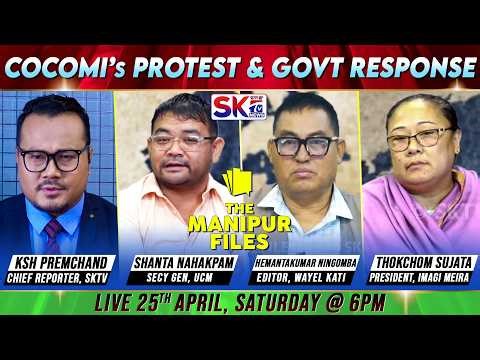 "COCOMI’s PROTEST & GOVT RESPONSE" on "THE MANIPUR FILES" [25/04/26] [LIVE]