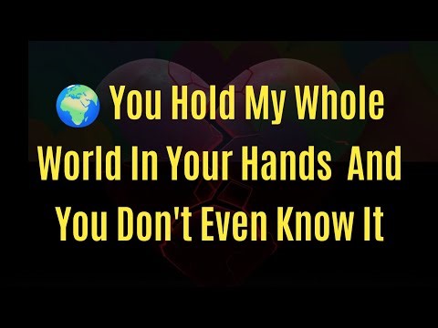 "DM to DF 🌍 You Hold My Whole World In Your Hands And You Don't Even Know It