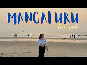 MANGALURU Travel Guide ~ Beaches, Temples, Shopping & Tourist Spots | 15 things to do in Mangalore