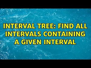 Interval tree: find all intervals containing a given interval (2 Solutions!!)