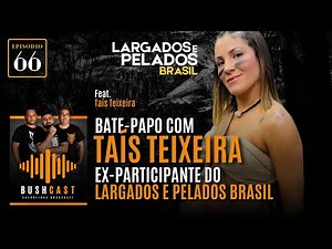 BUSHCAST #66 - CHAT WITH TAÍS TEIXEIRA, FORMER PARTICIPANT OF NAKED AND AFRAID BRAZIL