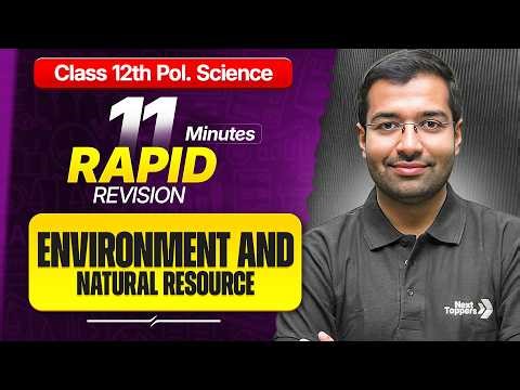 Environment and Natural Resources Class 12 RAPID REVISION | 12th Pol Science Chapter-6 One Shot