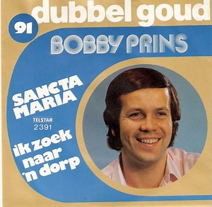 Bobby Prins - Sancta Maria / Ik Zoek Naar 'n Dorp
