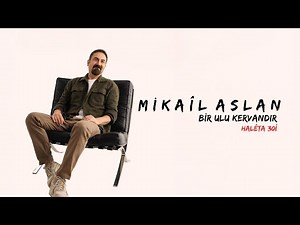 Mikaîl Aslan - Bir Ulu Kervandır (live)