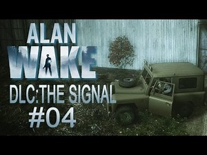 Let's Play Alan Wake DLC: The Signal [Part 4] - Todesrallye